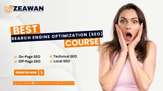 Best SEO Course in Pakistan, SEO Course Pakistan, SEO Training Pakistan, Learn SEO Pakistan, On-Page SEO, Off-Page SEO, Technical SEO, SEO Techniques, SEO Certification Pakistan, Zeawan Software House