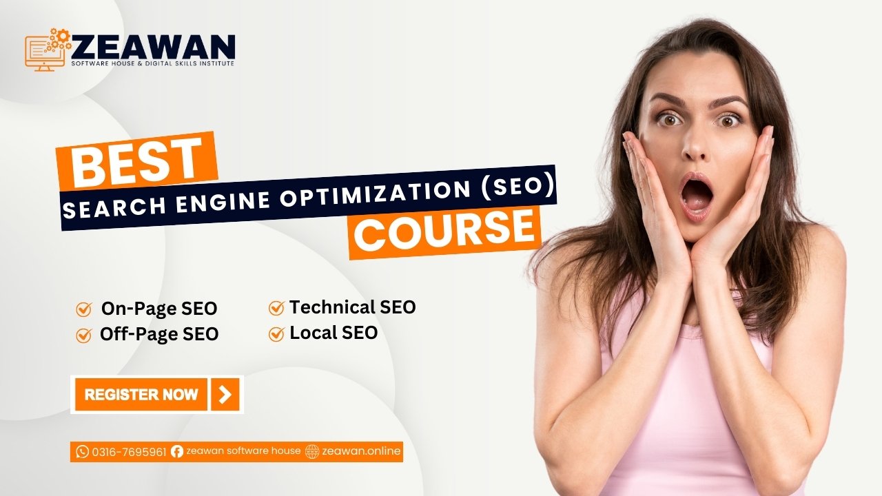 Best SEO Course in Pakistan, SEO Course Pakistan, SEO Training Pakistan, Learn SEO Pakistan, On-Page SEO, Off-Page SEO, Technical SEO, SEO Techniques, SEO Certification Pakistan, Zeawan Software House