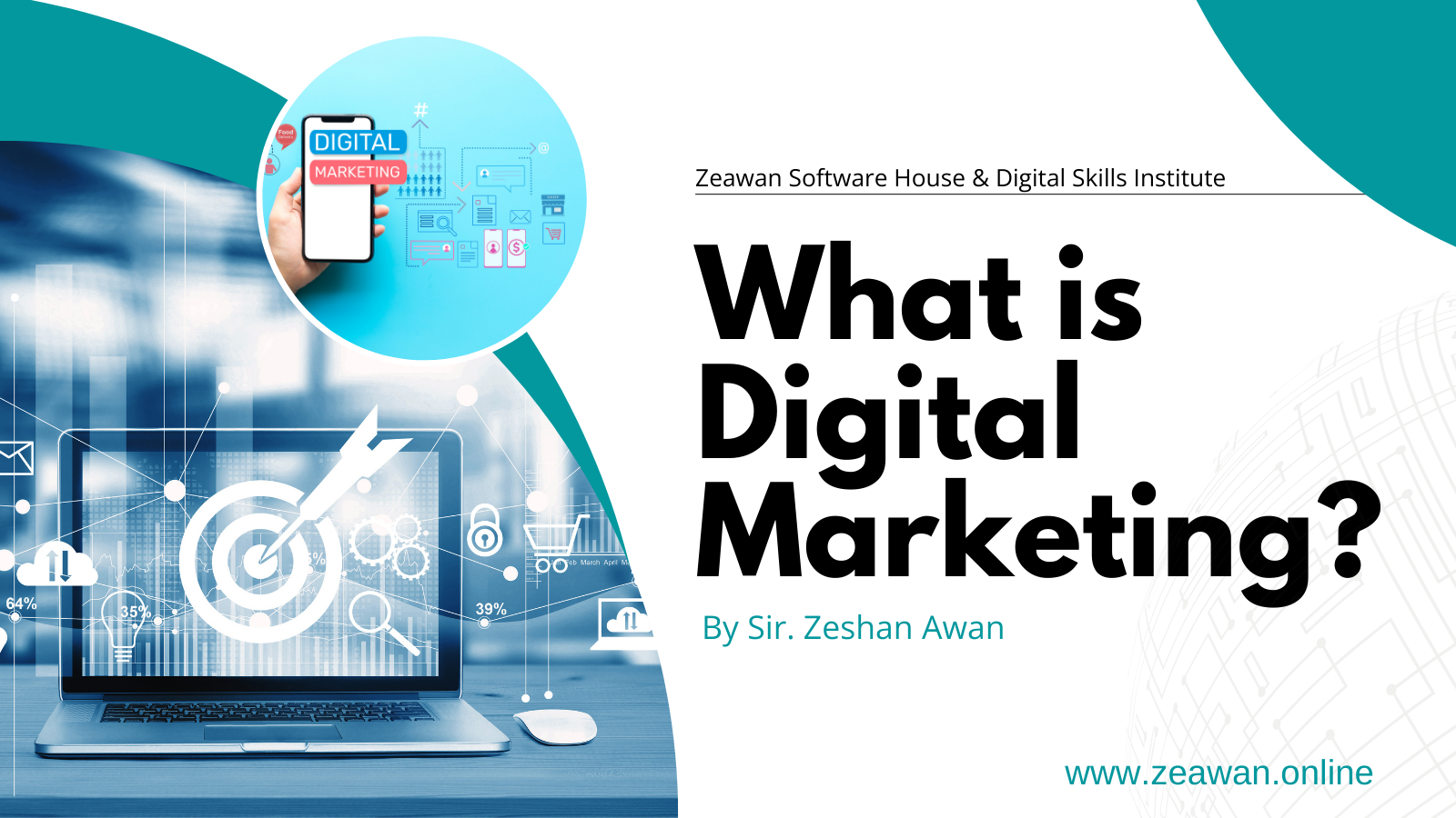 digital marketing, what is digital marketing, digital marketing course in Pakistan, SEO course in Gujranwala, social media marketing, digital marketing institute, online marketing, PPC advertising, content marketing, email marketing, affiliate marketing, Google ads, freelancing course, learn SEO, website development, digital marketing training, best digital marketing institute, Zeawan Software House, Zeawan Digital Skills Institute, online earning, Facebook ads, YouTube marketing, Gujranwala, Khiyali Gujranwala, freelancing skills, digital marketing guide, digital marketing for beginners, complete guide to digital marketing, marketing courses online, digital skills Pakistan, IT institute Gujranwala